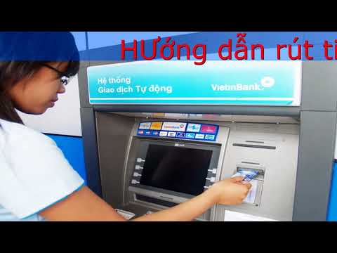 HƯớng dẫn rút tiền tại ATM của các Ngân Hàng | Foci