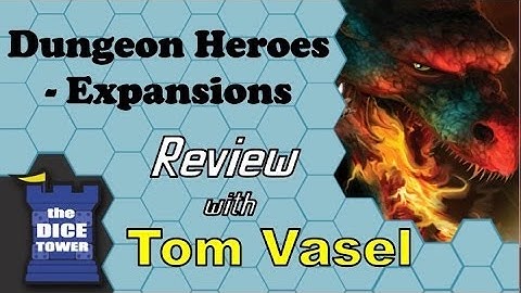 Dungeon Heroes Expansion Review - with Tom Vasel