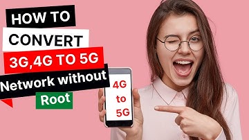 How to convert from 3g, 4g to 5g network without root_How to Change 3G to 4G (5G)