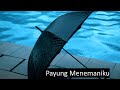 Payung Menemaniku. Cinematic Video