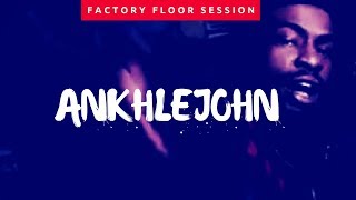 ANKHLEJOHN - Factory Floor Live Performance feat Raheim Supreme