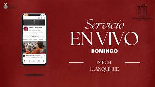 #EnVivo | Impch Llanquihue - Servicio General Domingo 03 de Mayo 2026