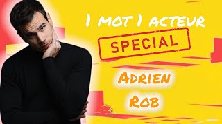 1 mot 1 acteur spécial Adrien Rob (Damien/DNA) ? Ft Seb Erson