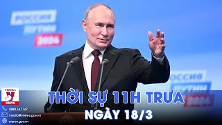 Thời sự 11h trưa 18\/3. Tổng thống Nga V.Putin tái đắc cử - VNews