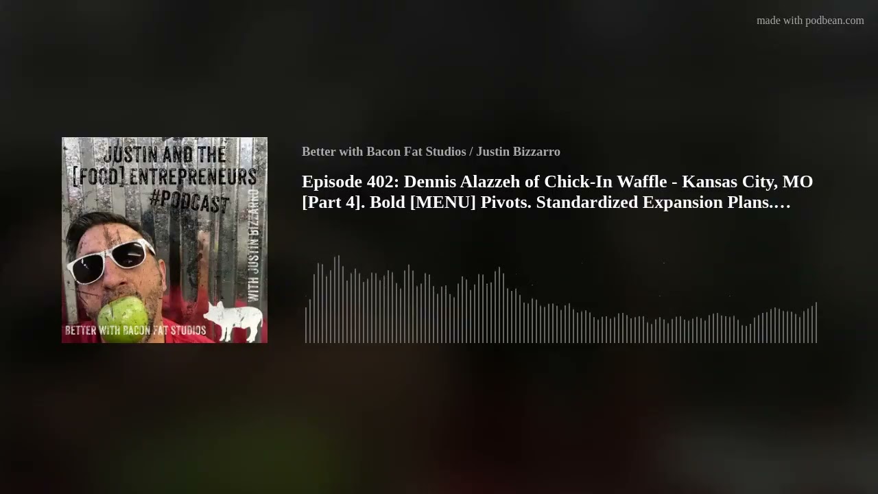 Episode 402: Dennis Alazzeh of Chick-In Waffle - Kansas City, MO [Part 4]. Bold [MENU] Pivots. Stand