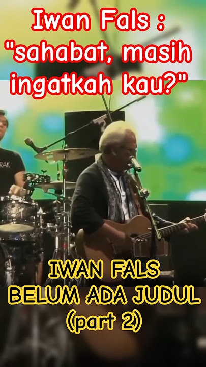 Iwan Fals - Belum ada judul | sahabat, masih ingaktah kau lagu ini ? | #iwanfals
