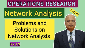 Operations Research I Network Analysis I Problems and Solutions I Part 3 I Hasham Ali Khan I