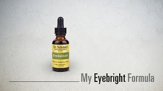 My Eyebright Formula by Dr. Schulze - Healthy Eyes!