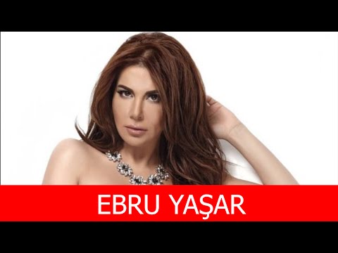 Ebru Yaşar Kimdir?