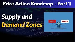 How to Trade in Supply and Demand Zones  Price Action Roadmap Series Part 11