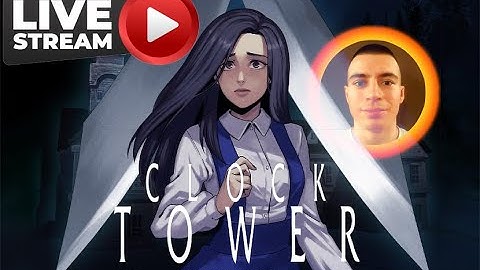 Clock Tower: Rewind Livestream | #DestroyerGamingChannel