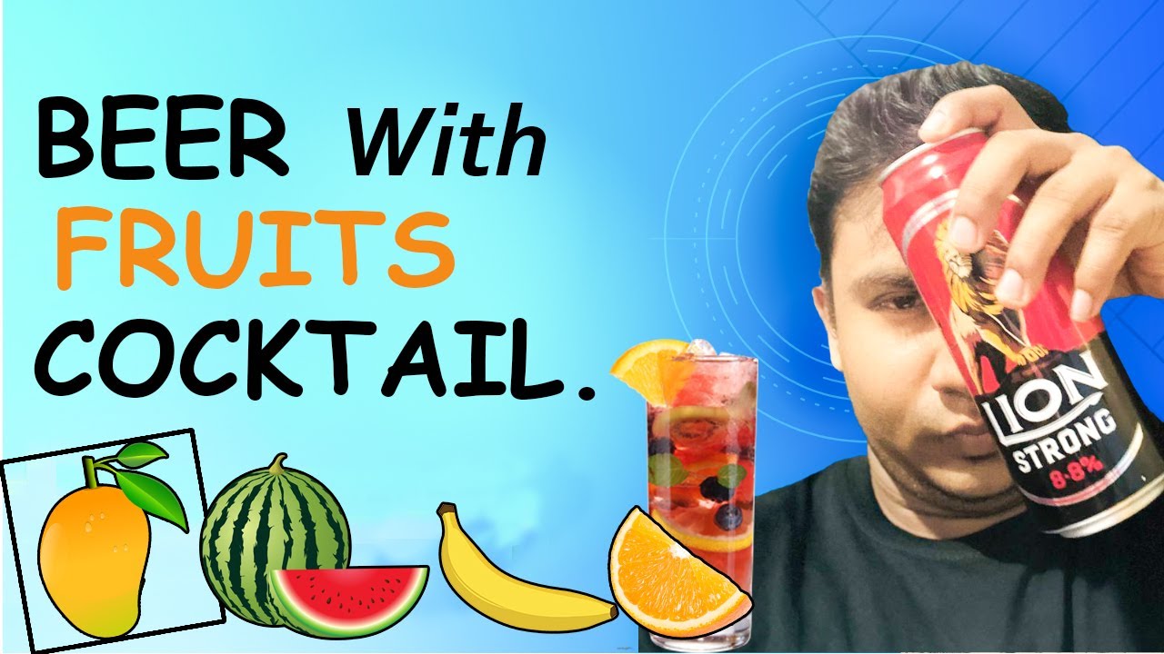 බියර් සමහ පලතුරු, කොක්ටේල් එකක් සාදා ගමු. Beer With Fruit Cocktail