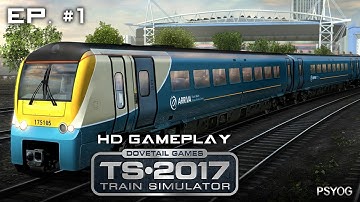 Train Simulator 2017 Academy ✮ HD Gameplay ✮ No Commentary