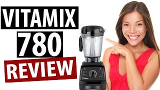 Vitamix 780 Review (What You Need to Know)