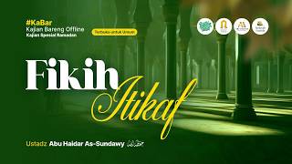 [LIVE] Fikih Iti'kaf - Ustadz Abu Haidar As-Sundawy حفظه الله