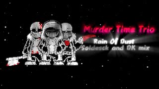 【Style Animated】Murder Time Trio - Rain Of Dust Soldesck and D.K. Mix