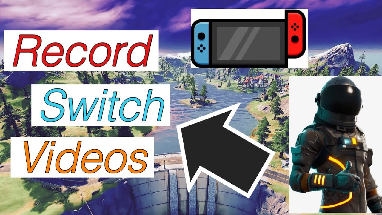 How to record fortnite videos on the switch YouTube