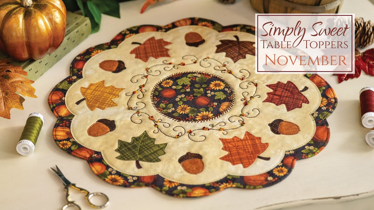 Simply Sweet Table Toppers - November | a Shabby Fabrics Tutorial - YouTube
