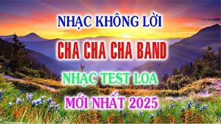 LK Hòa Tấu Cha Cha Cha Band Nghe Cực Đã Tai | Nghe Hoài Không Chán Là Đây | Nhạc Sống Không lời Qn