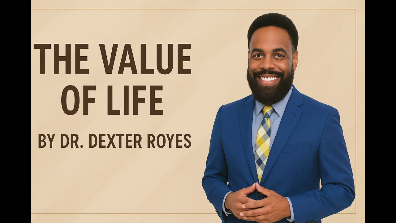 Dr. Dexter Royes - The Value of Life