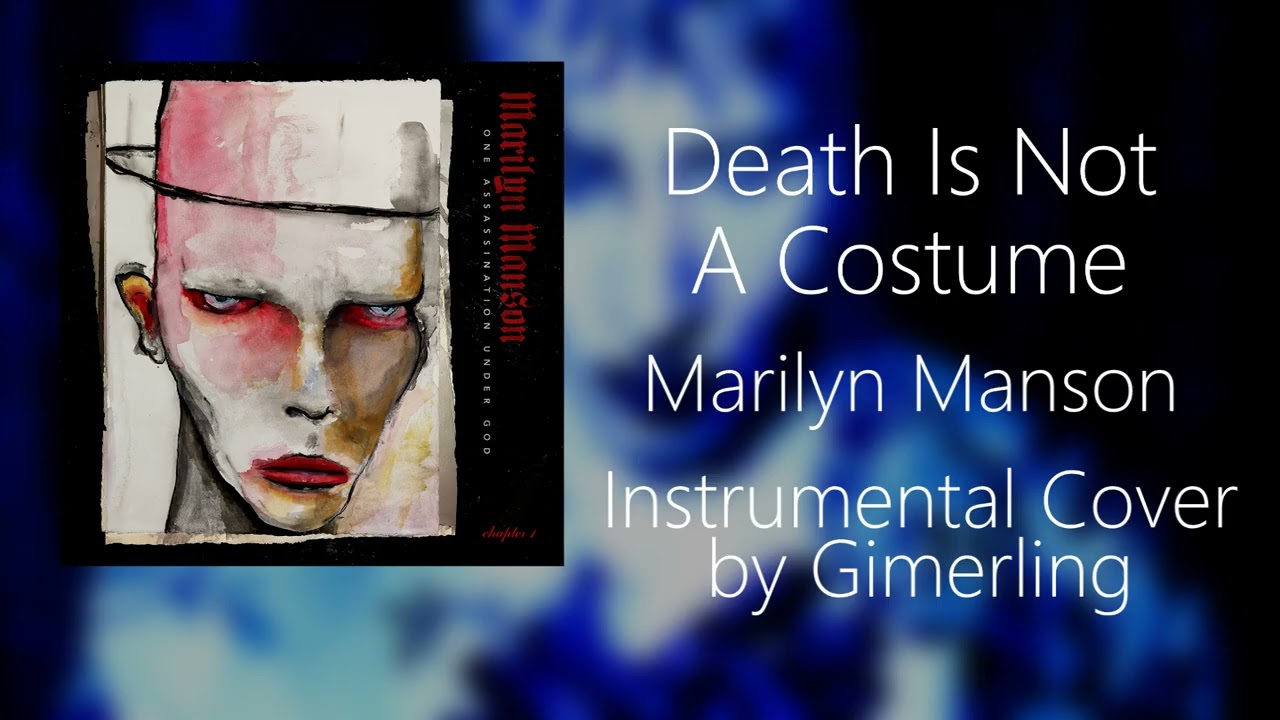 Marilyn Manson - Death Is Not A Costume (Instrumental Cover)