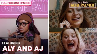 Growing up on Disney Channel, with Aly and AJ | Baby, This is Keke Palmer | Podcast