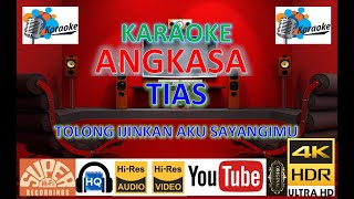 ANGKASA - 'Tolong ijinkan aku sayangimu TIAS' Karaoke UHD 4K