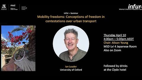 Mobility freedoms: Conceptions of freedom in contestations over urban transport—Ian Loader at InfUr