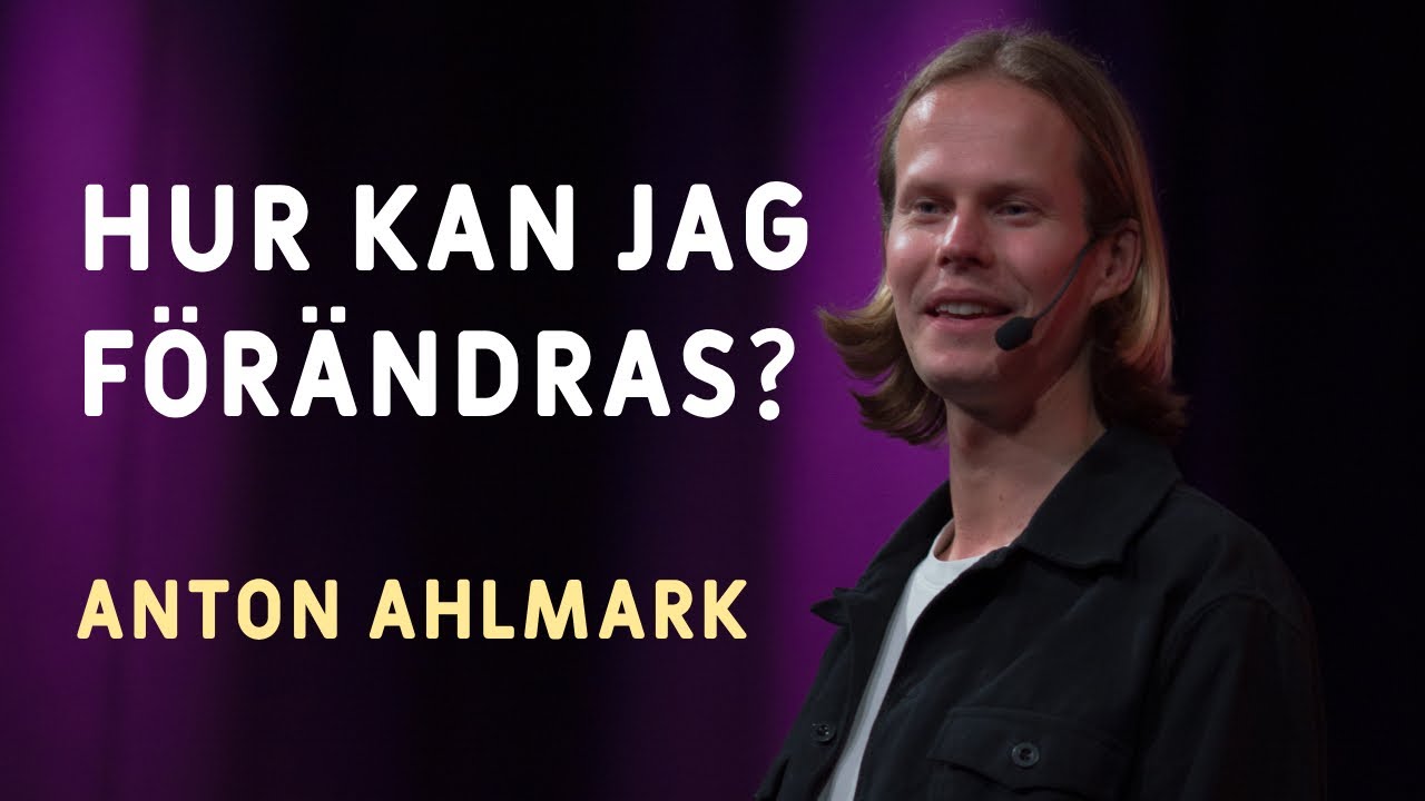 Hur kan jag förändras? | Hur hel kan man bli? | Anton Ahlmark