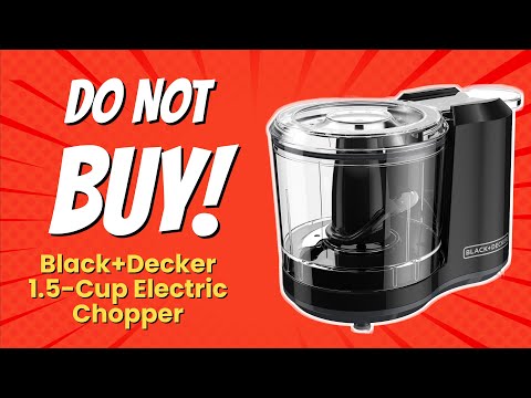 STOP Don't Buy the BLACK+DECKER 1.5-Cup Chopper 8 Shocking Reasons