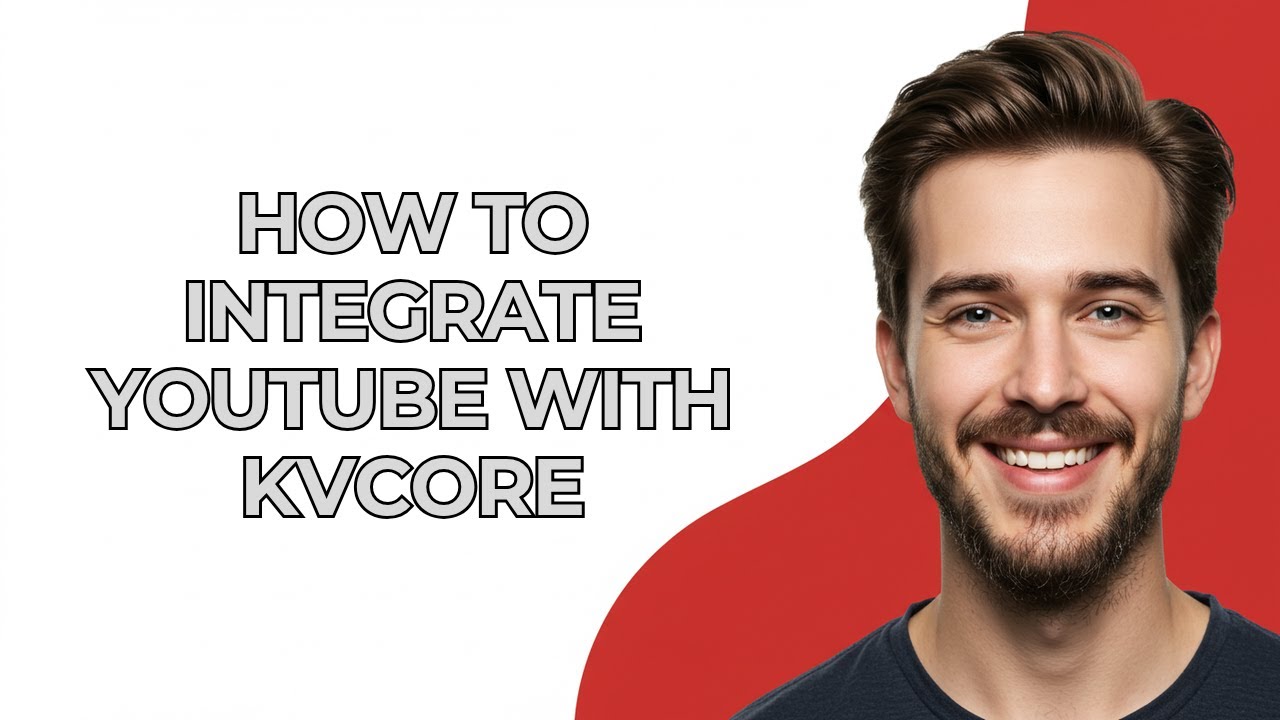 How to Integrate Youtube with Kvcore - GUIDE!