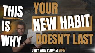 The Real Reason Your Habits Don’t Last