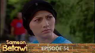 Samson Betawi Episode 54 Part 1