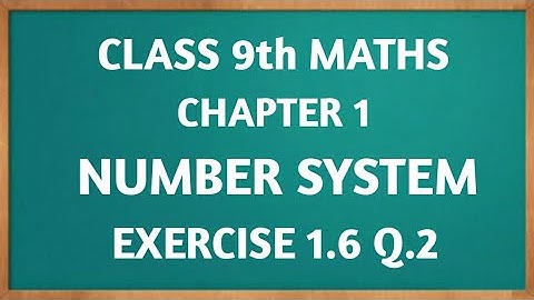 Class - 9th, Exercise 1.6, Question 2 ( Number System ), CBSE, NCERT #MKR_Class 9