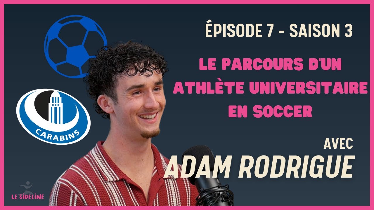 Adam Rodrigue : Le parcours d’un étudiant-athlète universitaire en Soccer