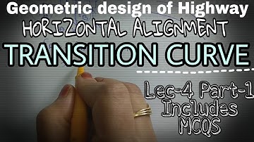 Transition Curves | Horizontal Alignment | Lec-4 Part-1 | GATE