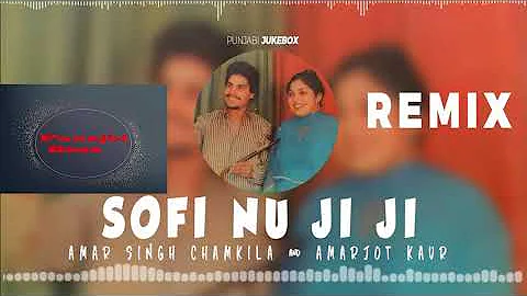 Sofi Nu Ji Ji II Chamkila and Amarjot II Remix II old punjabi song II