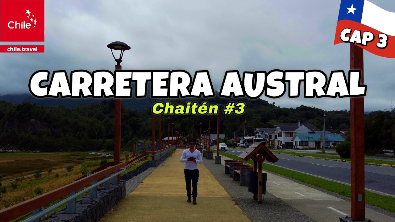 CHAITÉN - CARRETERA AUSTRAL 2025 RUTA 7 | RUMBO A LA RUTA MÁS HERMOSA DEL MUNDO (CAP.3) 4K