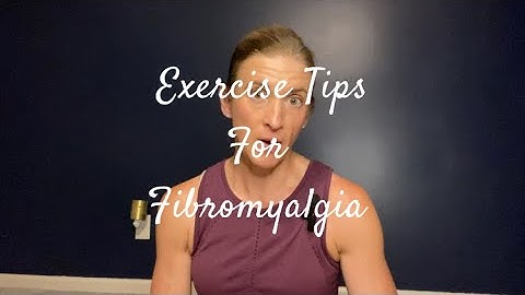 Exercise Tips for FIBROMYALGIA
