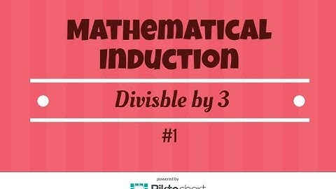 The Principle Of Mathematical Induction. Divisible by 3