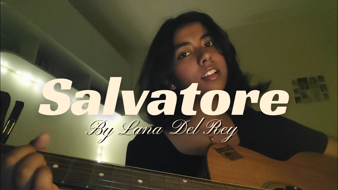 Salvatore - Lana Del Rey (cover)