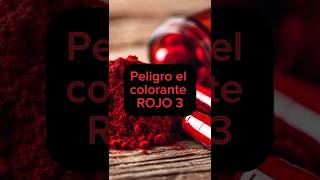 Peligro De Enfermedad Con Este Colorante Rojo