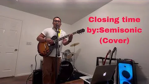 Closing time by:Semisonic (Cover) Gerald Samson