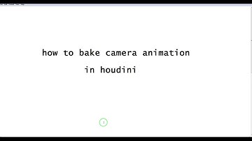 HOW TO BAKE CAMERA ANIMATION IN HOUDINI