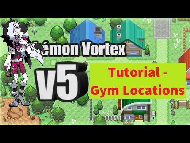 Pokémon Vortex V5 Tutorial - Gym Locations 