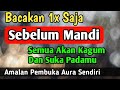 AMALAN BUKA AURA SENDIRI | Semua Orang Suka Dan Kagum Padamu