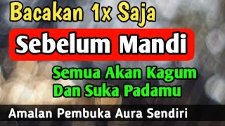 AMALAN BUKA AURA SENDIRI Semua Orang Suka Dan Kagum Padamu