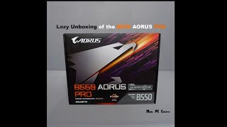 Lazy Unboxing of the B550 Aorus Pro