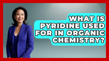What Is Pyridine Used For In Organic Chemistry? - Chemistry For Everyone