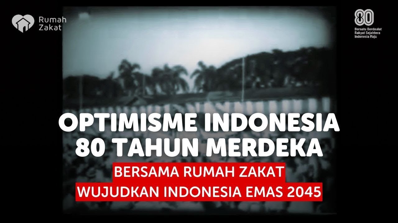 Optimisme Indonesia 80 Tahun Merdeka | Bersama Rumah Zakat Wujudkan Indonesia Emas 2045
